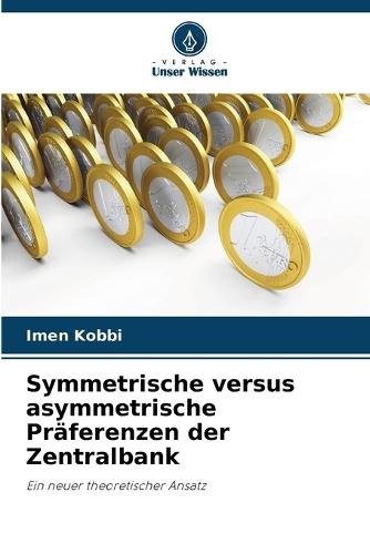 Symmetrische versus asymmetrische Präferenzen der Zentralbank