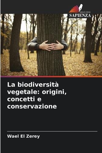 La biodiversità vegetale: origini, concetti e conservazione