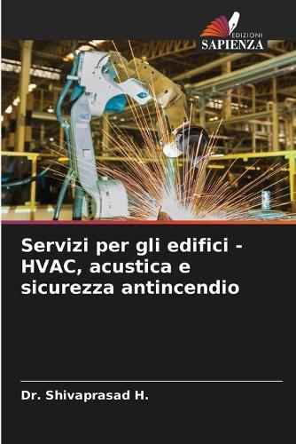 Servizi per gli edifici - HVAC, acustica e sicurezza antincendio