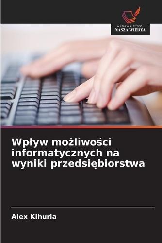 Wplyw możliwości informatycznych na wyniki przedsiębiorstwa