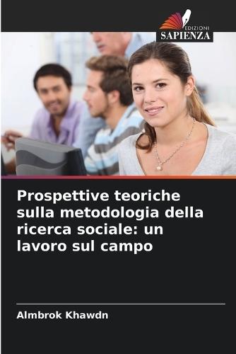 Prospettive teoriche sulla metodologia della ricerca sociale: un lavoro sul campo
