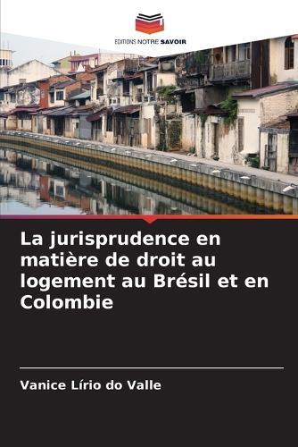 La jurisprudence en matière de droit au logement au Brésil et en Colombie