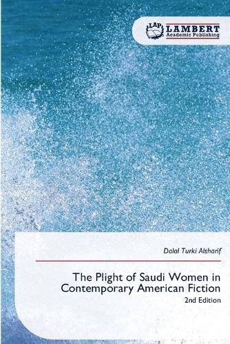 The Plight of Saudi Women in Contemporary American Fiction