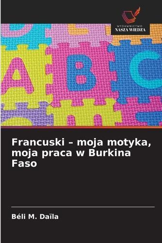 Francuski - moja motyka, moja praca w Burkina Faso