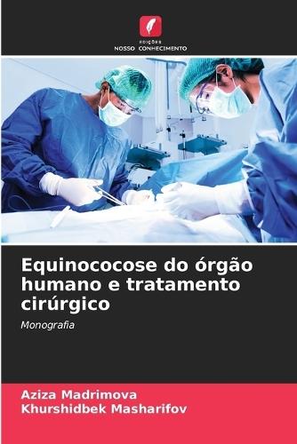 Equinococose do órgão humano e tratamento cirúrgico