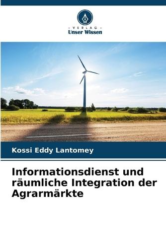 Informationsdienst und räumliche Integration der Agrarmärkte