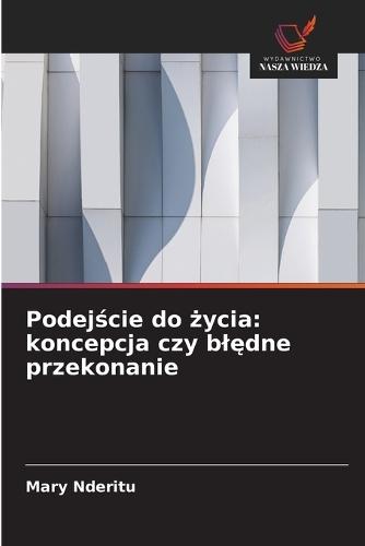 Podejście do życia: koncepcja czy blędne przekonanie