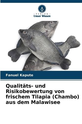 Qualitäts- und Risikobewertung von frischem Tilapia (Chambo) aus dem Malawisee