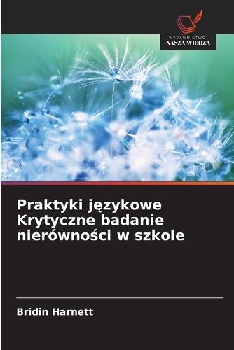 Praktyki językowe Krytyczne badanie nierówności w szkole
