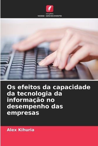 Os efeitos da capacidade da tecnologia da informação no desempenho das empresas