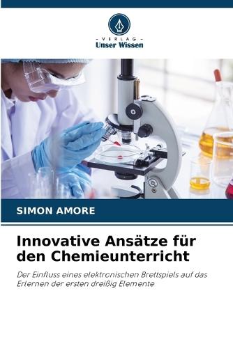 Innovative Ansätze für den Chemieunterricht