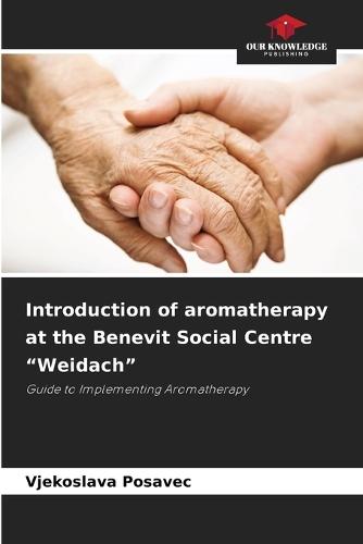 Introduction of aromatherapy at the Benevit Social Centre ""Weidach""