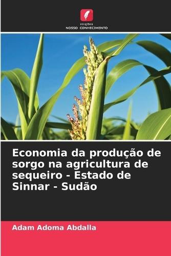 Economia da produção de sorgo na agricultura de sequeiro - Estado de Sinnar - Sudão