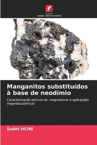 Manganitos substituídos à base de neodímio