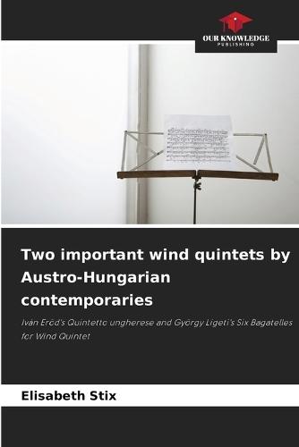 Two important wind quintets by Austro-Hungarian contemporaries
