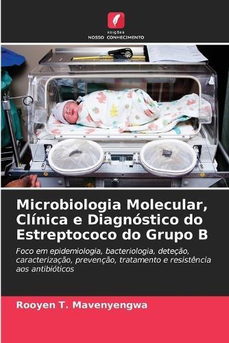 Microbiologia Molecular, Clínica e Diagnóstico do Estreptococo do Grupo B