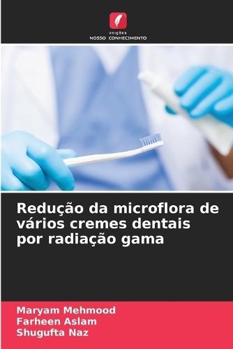Redução da microflora de vários cremes dentais por radiação gama