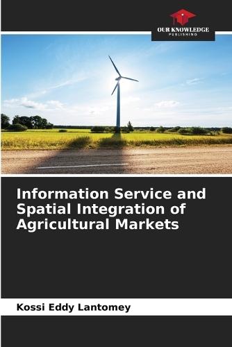 Information Service and Spatial Integration of Agricultural Markets