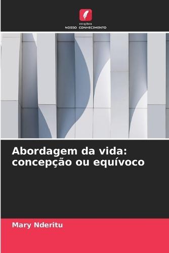 Abordagem da vida: concepção ou equívoco