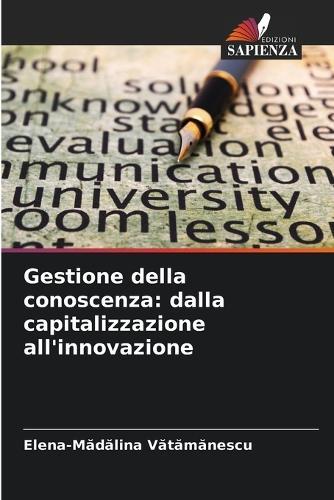Gestione della conoscenza: dalla capitalizzazione all'innovazione