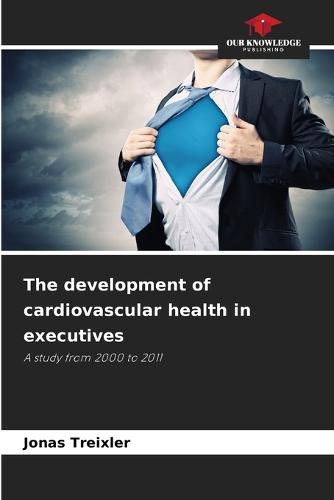 The development of cardiovascular health in executives