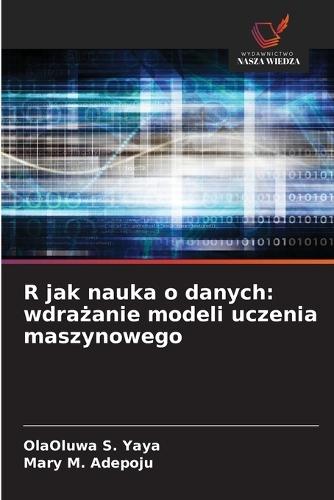 R jak nauka o danych: wdrażanie modeli uczenia maszynowego