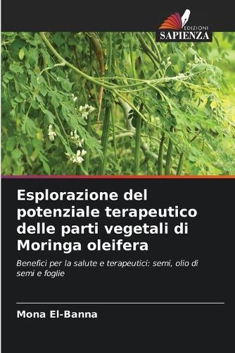 Esplorazione del potenziale terapeutico delle parti vegetali di Moringa oleifera