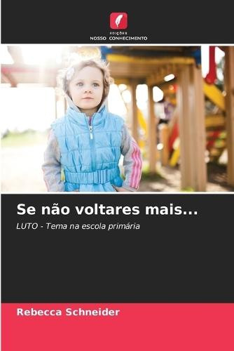 Se não voltares mais...