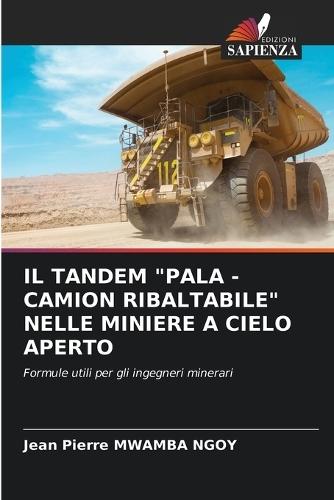 Il Tandem ""Pala - Camion Ribaltabile"" Nelle Miniere a Cielo Aperto