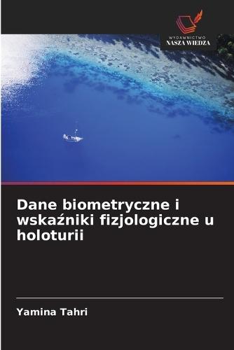 Dane biometryczne i wskaźniki fizjologiczne u holoturii