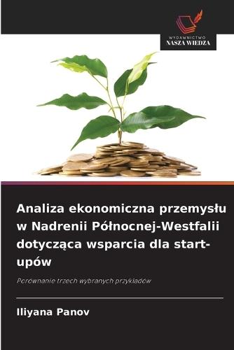 Analiza ekonomiczna przemyslu w Nadrenii Pólnocnej-Westfalii dotycząca wsparcia dla start-upów