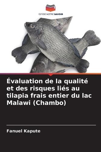 Évaluation de la qualité et des risques liés au tilapia frais entier du lac Malawi (Chambo)