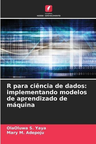 R para ciência de dados: implementando modelos de aprendizado de máquina