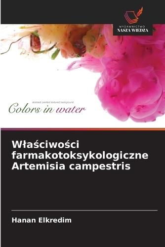 Wlaściwości farmakotoksykologiczne Artemisia campestris