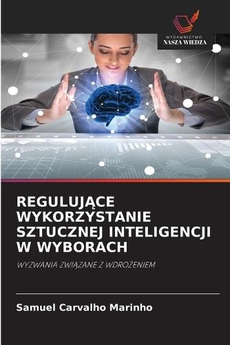 RegulujĄce Wykorzystanie Sztucznej Inteligencji W Wyborach