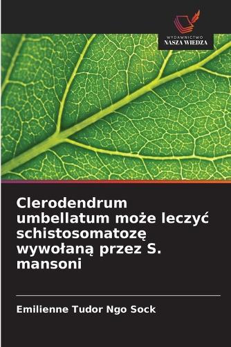 Clerodendrum umbellatum może leczyc schistosomatozę wywolaną przez S. mansoni