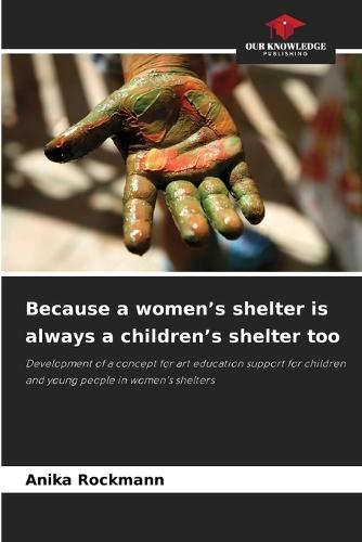 Because a women's shelter is always a children's shelter too