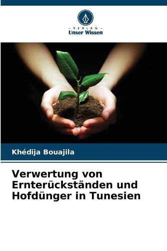 Verwertung von Ernterückständen und Hofdünger in Tunesien