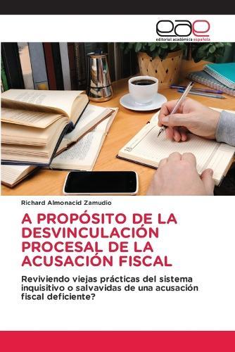 A Propósito de la Desvinculación Procesal de la Acusación Fiscal