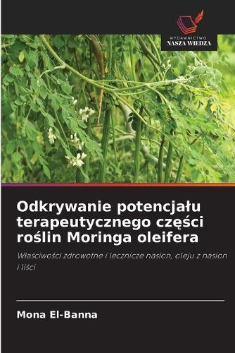 Odkrywanie potencjalu terapeutycznego części roślin Moringa oleifera