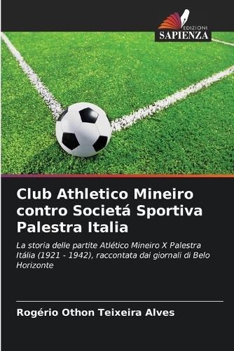 Club Athletico Mineiro contro Societá Sportiva Palestra Italia