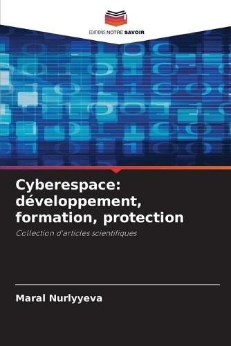 Cyberespace: développement, formation, protection