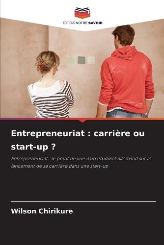 Entrepreneuriat: carrière ou start-up ?