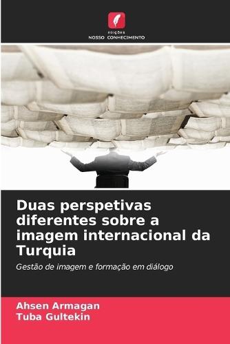 Duas perspetivas diferentes sobre a imagem internacional da Turquia