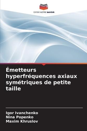 Émetteurs hyperfréquences axiaux symétriques de petite taille