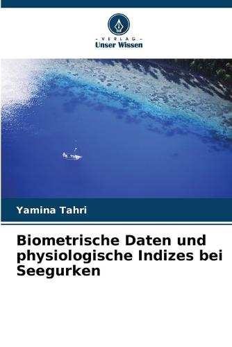 Biometrische Daten und physiologische Indizes bei Seegurken