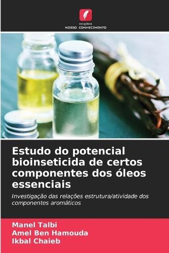 Estudo do potencial bioinseticida de certos componentes dos óleos essenciais