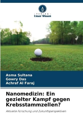Nanomedizin: Ein gezielter Kampf gegen Krebsstammzellen?