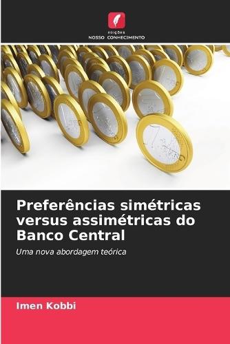 Preferências simétricas versus assimétricas do Banco Central