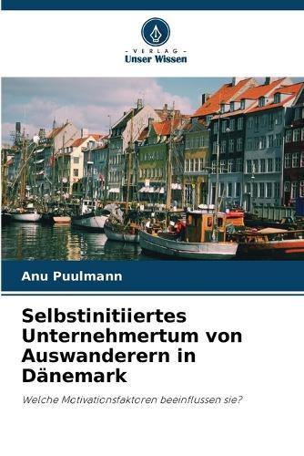 Selbstinitiiertes Unternehmertum von Auswanderern in Dänemark